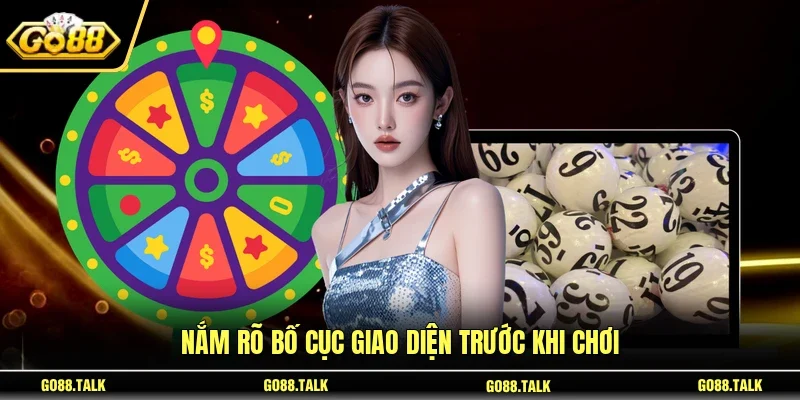 Nắm rõ bố cục giao diện trước khi chơi
